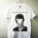 FORTY OUNCE TEES